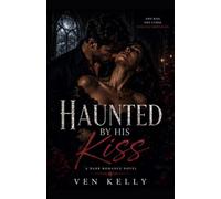 Haunted by His Kiss: A Dark Romance Novel