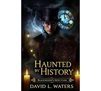 Haunted by History:: Blackwoods Next Case