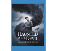 HAUNTED BY THE DEVIL (NOVEL): A MENACE TO THE KINGDOM OF DARKNESS
