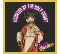 Ryan Hamilton Haunted By the Holy Ghost (CD) Album