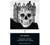 Haunted Castles: The Complete Gothic Stories
