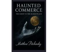 Haunted Commerce: The Ghost in the Marketplace