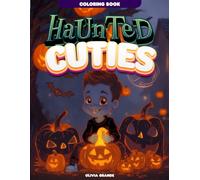 Haunted Cuties - Spooky Fun with Every Color!: Get ready for a delightful fright with "Haunted Cuties," where the spookiest season meets the cutest coloring fun!
