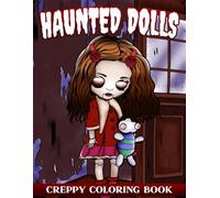 Haunted Doll Coloring Book: Haunting Coloring Pages with Creepy Cute Character Illustrations for All Ages Fun & Relaxation