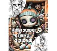 Haunted Dollhouse - Creepy Coloring Book for Horror Lovers