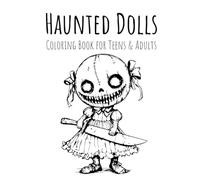 Haunted Dolls: Coloring Book for Teens & Adults