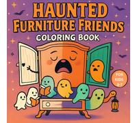 Haunted Furniture Coloring Book for Kids Ages 3-7 - Spooky Cute Activity for Halloween Fun - 20 Unique Designs: This Halloween-themed coloring book is ... and young kids who love fun, not fright.