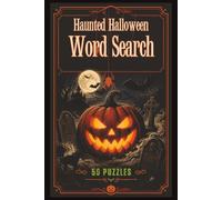 Haunted Halloween: A Spooky Word Search Book with 50 Puzzles and Solutions