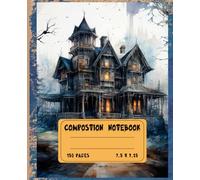 Haunted Halloween Composition Notebook - Spooky Gothic House & Graveyard Cover | 150 Pages, College Ruled (7.5 x 9.25): Perfect for Horror Lovers, ... Students | Creepy Vintage Notebook Aesthetic