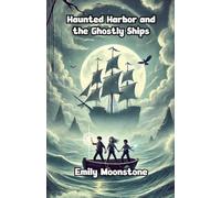 Haunted Harbor and the Ghostly Ships