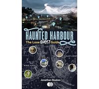 Haunted Harbour: The Looe Ghost Guide
