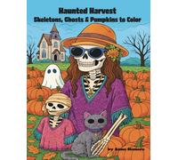 Haunted Harvest Skeletons, Ghosts & Pumpkins to Color