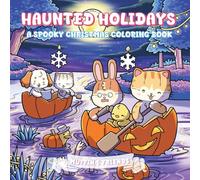 Haunted Holidays: A Spooky Christmas Coloring Book for Adults and Teens with Muffin and Friends | For Relaxation and Stress Relief