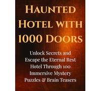 Haunted Hotel with 1000 Doors : A Large Print Logic Puzzle Book for Adults: Unlock Secrets and Escape the Eternal Rest Hotel Through 100 Immersive ... Fans of Sherlock Holmes and Agatha Christie