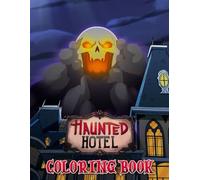 H'aunted Hotels Coloring Book: 50+ Ghostly Cartoon Adventures, Fantasy Creepy and Funny Scenes for Kids, Teens, and Fans