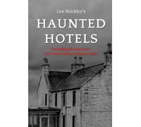 Haunted Hotels: Unsettling Stories from the World's Most Infamous Inns