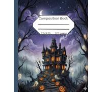 Haunted House Composition Book: Spooky Night Notebook for Kids