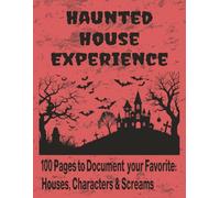 Haunted House Experience: Ghost Tours I Halloween I Haunted Houses I 100 Pages I 8.5 x 11