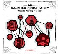 Haunted House Party - Haunted Holiday Greetings