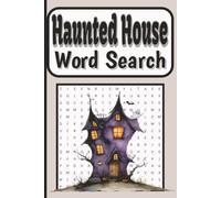 Haunted House Word Search Book: 55 Spine-Chilling Puzzles Filled with Ghosts, Hidden Secrets, Creepy Rooms, and Haunted House Adventures, 6 x 9 ... leisure, classroom, easy to read puzzles