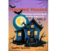 Haunted Houses Halloween Coloring Book for Kids Ages 6-10: Spooky and Fun Haunted Houses, Ghosts, Pumpkins, Witches and More to Color!