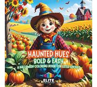Haunted Hues: A Halloween Coloring Book for Little Ghouls | Spooky Fun for Kids