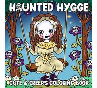 Haunted Hygge: Haunted Holidays Coloring Pages Featuring Cozy Halloween Scenes Illustrations for Adults and Teens Stress Relief and Relaxation
