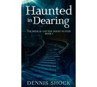 Haunted in Dearing: The Medium and the Ghost Hunter - Book 1