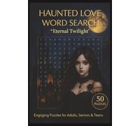 Haunted Love Word Search Puzzle Book: 55 Romantic & Spooky Puzzles with Inspiring Quotes for Relaxing Brain Fun, Ghostly Romance, and a Great Gift for Mystery Lovers