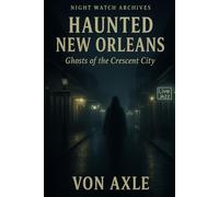 Haunted New Orleans: Ghosts of the Crescent City