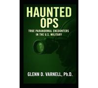 Haunted Ops: True Paranormal Encounters in the U.S. Military