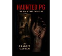 Haunted PG: The Room That Chose Me: A True Story of Love, Loss, and the Presence That Stayed