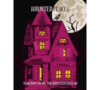 Haunted Places: A Log Book for all the Haunted places I go