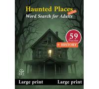 Haunted Places Word Search for Adults: Large Print Puzzles Featuring 59 Real Haunted Locations Across America with Ghost Stories, Haunted Houses, Hotels, Asylums, Cemeteries & Prisons