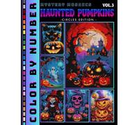 Haunted Pumpkins Color by Number for Adults Volume 3: Halloween Horror Art for Stress Relief Coloring Book