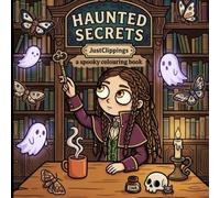 Haunted Secrets: A Spooky Coloring Book for Adults Featuring Creepy Houses, Ghostly Figures, Dark Shadows and Horror Scenes