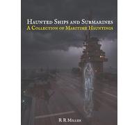 Haunted Ships and Submarines: A Collection of Maritime Hauntings