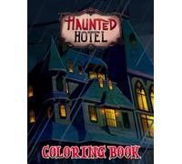 Haunted's Hotels Coloring Book: 50+ Fantasy Coloring Pages of Haunted Houses, and More, Great for Horror Fantasy Lover