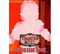 Haunted's Hotel's Coloring Book: Color 50+ Fantasy Haunted Nights with Funny Monsters and Creepy Adventures, Coloring Pages for Kids, Teens