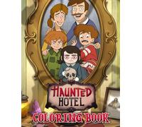 Haunted's Hotels Coloring Book: Creepy and Cute Fantasy with 50+ Cartoon Haunted Color Pages with Monsters and Ghosts