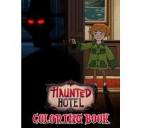 Haunted's Hotel's Coloring Book: Creepy but Fun with 50 Haunted Fantasy Scenes to Color and Explore, great for Kids Teens Adults