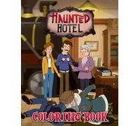 Haunted's Hotels Coloring Book: Explore 50+ Haunteds' Hotels Scenes Filled with Funny Ghosts and Creepy Surprises, Fun for Kids and Teens