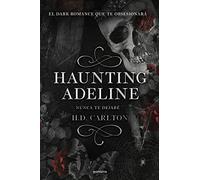 H.D Carlton H D Carlton Haunting Adeline (Nunca te dejaré) (Tascabile)