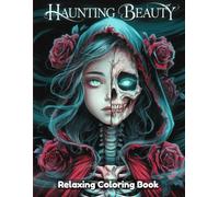 Haunting Beauty: Gothic Fantasy Coloring Book for Adults - Dark Elegance, Enchanted Maidens, Haunted Castles, Mystical Forests, Spooky Romance, Relaxing Line Art for Creativity & Stress Relief