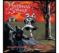 Haunting Tales Of A Warrior'S Past - Matthias Steele (Vinile)