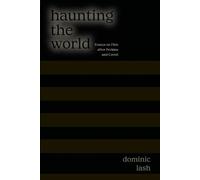 Haunting the World: Essays on Film After Perkins and Cavell