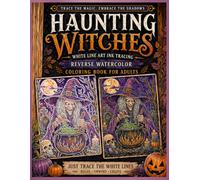 Haunting Witches White Line Art Ink Tracing Reverse Watercolor Coloring Book for Adults: Trace Enchanting Witches, Haunted Forests, Gothic Castles & ... Trace Cozy Witches Scary creepy spooky Witch