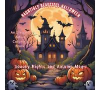Hauntingly Beautiful Halloween: An Elegant Adult Coloring Book of Spooky Nights and Autumn Magic