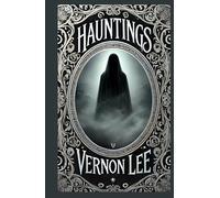 Hauntings: Supernatural Tales of Love, Loss, and the Unseen