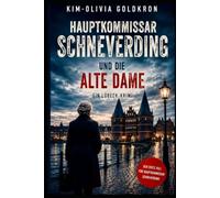 Hauptkommissar Schneverding und die alte Dame: Schneverdings erster Fall